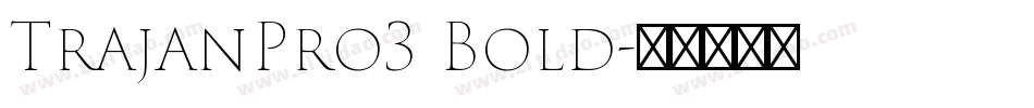 TrajanPro3 Bold字体转换